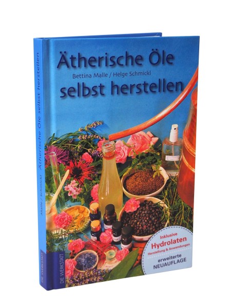 Bettina Malle, Helge Schmickl, Ätherische Öle selbst herstellen, Buch über Destillation mit Rezepten